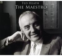 Ted Heath - The Maestro