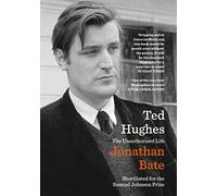 Ted Hughes: The Unauthorised Life