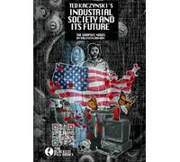 Ted Kaczynski´s Industrial society and its future.: The graphic novel