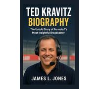 TED KRAVITZ BIOGRAPHY: The Untold Story of Formula 1’s Most Insightful Broadcaster