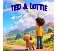 Ted & Lottie: In The Land of the Rainbows (The Adventures of Ted & Lottie)