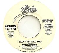 TED NUGENT - I WANT TO TELL YOU 12 INCH (12" VINYL) US EPIC 1979