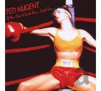 Ted Nugent - If You Can't Lick 'Em...Lick 'Em