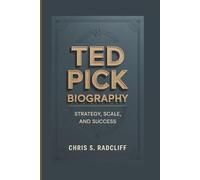 TED PICK BIOGRAPHY: Strategy, Scale, And Success