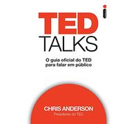 Ted Talks. O Guia Oficial do Ted Para Falar em Público (Em Portuguese do Brasil)