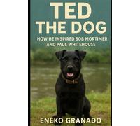 Ted the Dog: How He Inspired Bob Mortimer and Paul Whitehouse