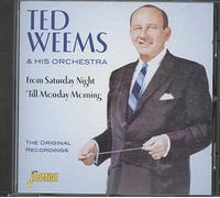 Ted Weems & His Orchestra - From Saturday Night 'Til Monday Morning