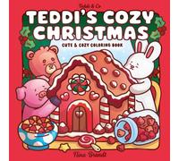 Teddi’s Cozy Christmas: A Cute and Cozy Christmas Coloring Book for Adults and Teens (Teddi & Co)