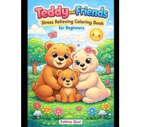 Teddy and Friends Coloring Book: Fun & Easy Cartoon Animal Coloring Pages for Kids Ages 3-9 | Cute, Simple Designs for Creativity, Learning & Relaxation