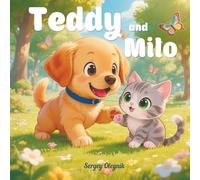 Teddy and Milo: A Picture Book About Friendship, Adventure, and Finding Home for Kids Ages 3-6 (Little Heroes Adventures)
