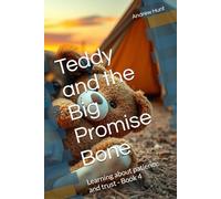 Teddy and the Big Promise Bone: Learning about patience and trust (Teddy the Kelpie’s Bible Adventures)