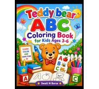 Teddy bear ABC Coloring Book for Kids Ages 3-6: Learn the Alphabet from A to Z with Cute Teddy bears, Animals, Easy Coloring Pages, and Fun Preschool ... for Toddlers & Kindergarten Boys and Girls