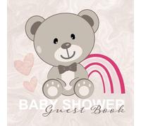 Teddy Bear Baby Shower Guest Book Girl: SUPER cute keepsake sign in guestbook with a bear theme, pink rainbow and hearts, BONUS gift tracker included