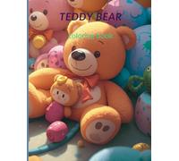 Teddy Bear Coloring Book: Adorable teddy bears toys and balloons for all the teddy bear fans