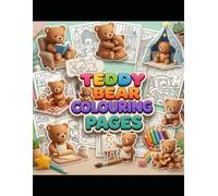 Teddy Bear Colouring Pages: Cute & Cozy Coloring Book for Kids: 100 Adorable Teddy Bear Coloring Pages for Kids