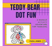 Teddy Bear Dot Fun: A Marker Activity Adventure for Toddlers