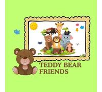 TEDDY BEAR FRIENDS: COLORING BOOK FOR THE YOUNGEST (TEDDY BEAR'S ADVENTURES)