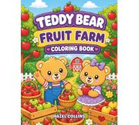 Teddy Bear Fruit Farm Coloring Book: Easy Kawaii Activity Pages for Kids Featuring Adorable Teddy Bears, Fruit Farms, and Fun Adventures