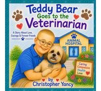 Teddy Bear Goes to the Veterinarian (Teddy Bear's Adventures)