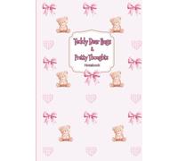 Teddy Bear Hugs & Pretty Thoughts Notebook: For Kids and Teens