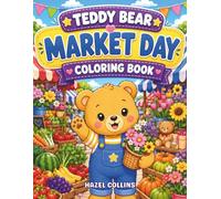 Teddy Bear Market Day Coloring Book: Cute Kawaii Activity Pages for Kids Featuring Market Stalls, Fresh Produce, Bakery Treats, and Shopping Fun