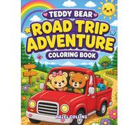 Teddy Bear Road Trip Adventure Coloring Book: Kawaii Activity Pages Featuring Cute Teddy Bears Exploring Orchards, Farms, Beaches, Mountains, Forests, and Towns