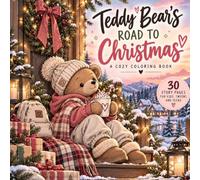Teddy Bear’s Road to Christmas: A Cozy Coloring Book