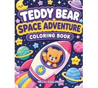Teddy Bear Space Adventure Coloring Book: Cute Kawaii Activity Pages for Kids Who Love Teddy Bears, Astronauts, Spaceships, Planets, and Stars