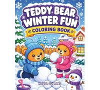 Teddy Bear Winter Fun Coloring Book: A Kawaii Coloring Adventure Featuring Cute Woodland Animals, Snow Activities, and Cozy Winter Moments