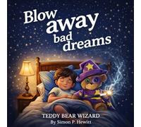 Teddy Bear Wizard: Blow Away Bad Dreams