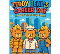 Teddy Bear's Career Day: An Adorable Cute Coloring Adventure