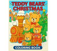 Teddy Bears Christmas Coloring Book: 40 Magical Holiday Coloring Adventure for Kids Ages 6-14