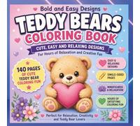 Teddy Bears Coloring Book: Cute, Easy and Relaxing Teddy Bear Designs for Hours of Screen-Free Creative Fun