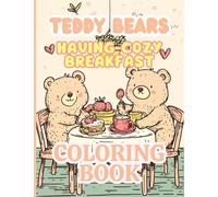 Teddy Bears Having Cozy Breakfast: Adorable Honey Bears Hygge Coloring Book