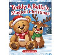 Teddy & Bella´s Magical Christmas: A Cozy Holiday Coloring Storybook