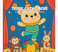Teddy Cozy Circus: A Cute and Magical Coloring Journey