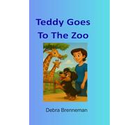 Teddy Goes To The Zoo (Teddy's Awesome Adventures)