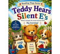 Teddy Hears Silent E's: Silent E Changes the Sound and the Word! (Reading Hugs)