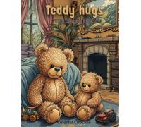 Teddy Hugs: Cute Coloring Book for Adults & Teens with Cozy Animal Companions for Relaxation and Creativity (Teddy Hugs Coloring)