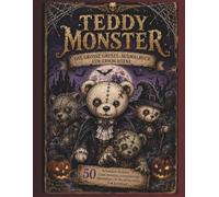 Teddy Monster: Das große Grusel-Ausmalbuch für Erwachsene