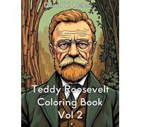 Teddy Roosevelt Coloring Book Vol 2
