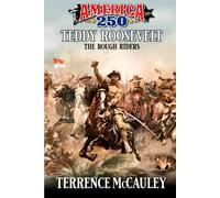 Teddy Roosevelt: The Rough Riders: A Western Adventure (America250)