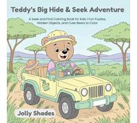 Teddy’s Big Hide & Seek Adventure: A Seek and Find Coloring Book for Kids | Fun Puzzles, Hidden Objects, and Cute Bears to Color