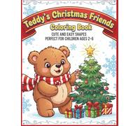 Teddy’s Christmas Friends Coloring Book: Cute & Easy Holiday Coloring Pages for Kids Ages 2-6 | Fun Christmas Activities with Santa, Elves, Reindeer, ... (Holiday Fun Series - By Kawkab Publishing)