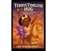 Teddy’s Timeless Hug: A Journey Through Growing Up