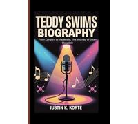 TEDDY SWIMS BIOGRAPHY: From Conyers to the World, The Journey of Jaten Dimsdale