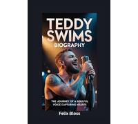 TEDDY SWIMS BIOGRAPHY: The Journey of a Soulful Voice Capturing Hearts