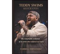 TEDDY SWIMS BIOGRAPHY: The remarkable evolution of an artist who redefined soul music
