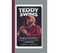 TEDDY SWIMS: Merging Soul and Pop to Forge a New Era in Music - A Biography