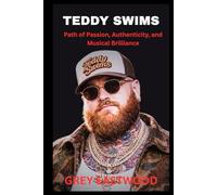 TEDDY SWIMS: Path of Passion, Authenticity, and Musical Brilliance